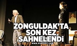 "Bir Oyun Gibi' Zonguldak'ta son kez sahnelendi!