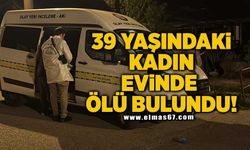 39 Yaşındaki kadın evinde ölü bulundu!