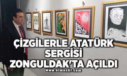 ÇİZGİLERLE ATATÜRK SERGİSİ ZONGULDAK'TA AÇILDI