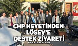 CHP HEYETİNDEN LÖSEV’E DESTEK ZİYARETİ