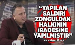 "Tahsin Erdem’e yapılan bu saldırı Zonguldak halkının iradesine yapılmıştır”