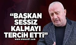 "Başkan sessiz kalmayı tercih etti!"