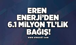 Eren Enerji'den 6.1 Milyon TL'lik bağış!