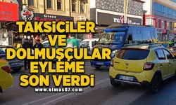 Taksiciler ve dolmuşçular eyleme son verdi