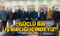 "Güçlü bir iş birliği içindeyiz"