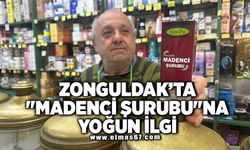 ZONGULDAK’TA "MADENCİ ŞURUBU"NA YOĞUN İLGİ