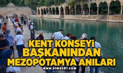 Kent konseyi başkanından Mezopotamya anıları!