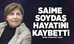 Saime soydaş hayatını kaybetti!