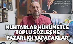 Muhtarlar hükümetle toplu sözleşme pazarlığı yapacaklar!