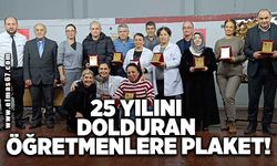 25 Yılını dolduran öğretmenlere plaket!