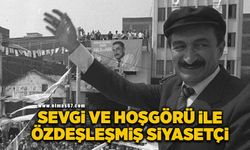 “Sevgi ve hoşgörü ile özdeşleşmiş değerli bir siyasetçi”