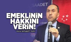 Emeklinin hakkını verin!