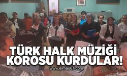 Türk halk müziği korosu kurdular!