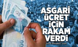 Asgari ücret için rakam verdi!