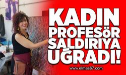 Kadın profesör saldırıya uğradı!