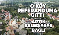 O Köy referanduma gitti... Artık belediyeye bağlı!