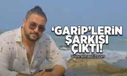 'Garip'lerin şarkısı çıktı!