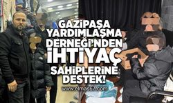 Gazipaşa Yardımlaşma Derneği'nden ihtiyaç sahiplerine destek!