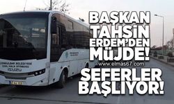 Tahsin Erdem müjdeyi verdi... Seferler başlıyor!