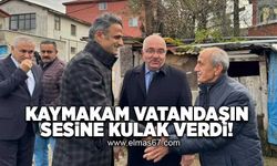 Kaymakam vatandaşın sesine kulak verdi!