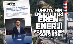 Enerji sektörünün öncü firmalarından Eren Enerji, Forbes’in Kasım ayı sayısında!