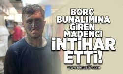 Borç bunalımına giren madenci intihar etti!