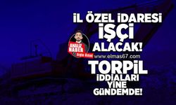 İl Özel İdare işçi alacak... Torpil iddiaları yine gündemde!