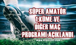 Süper Amatör Lig ve 1.Küme maç programı açıklandı