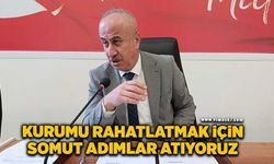 "Kurumu rahatlatmak için somut adımlar atıyoruz"