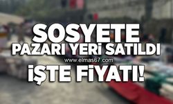 Sosyete pazar yeri satıldı!