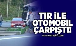 Tır ile otomobil çarpıştı!