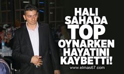 Halı sahada top oynarken hayatını kaybetti!