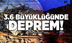 3.6 Büyüklüğünde deprem!