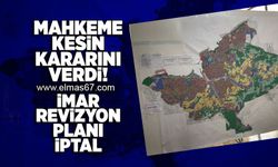 Mahkeme kararını verdi: İmar Revizyon planı iptal