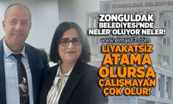 Liyakatsiz atama olursa, çalışmayan çok olur!