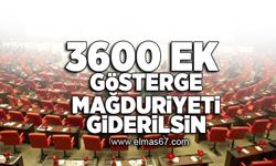 3600 ek gösterge mağduriyeti giderilsin!