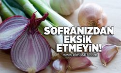 Sofranızdan eksik etmeyin!