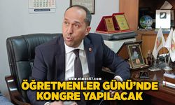 Öğretmenler Günü’nde kongre yapılacak