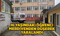 16 yaşındaki öğrenci merdivenden düşerek yaralandı