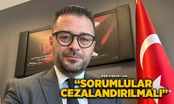 "Sorumlular cezalandırılmalı, tekrarlanması önlenmeli"