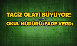 Taciz olayında okul müdürü de ifade verdi