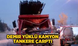 Demir yüklü kamyon tankere çarptı