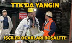 TTK’da yangın: İşçiler ocakları boşalttı!