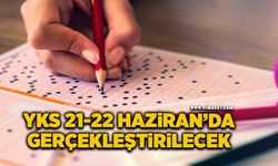 YKS 21-22 Haziran’da gerçekleştirilecek