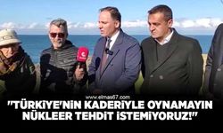 "TÜRKİYE'NİN KADERİYLE OYNAMAYIN, NÜKLEER TEHDİT İSTEMİYORUZ!"