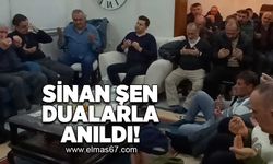 Sinan Şen dualarla anıldı!