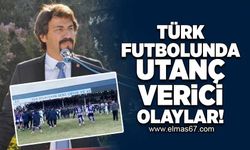 Türk futbolunda utanç verici olaylar!