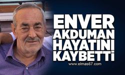 Enver Akduman hayatını kaybetti!