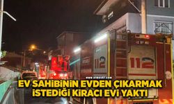 Ev sahibinin evden çıkarmak istediği kiracı evi yaktı