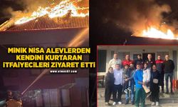 Minik Nisa’dan alevlerden kendisini kurtaran itfaiyecilere ziyaret